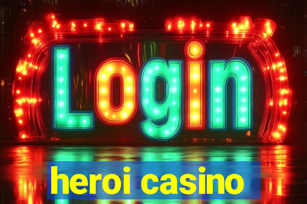 heroi casino